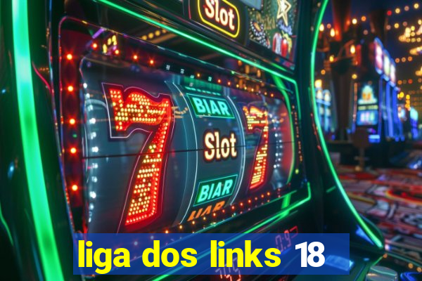 liga dos links 18